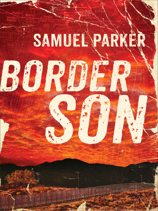 Title details for Border Son by Samuel Parker - Available